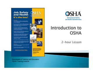 Introduction to
OSHA
2-hour Lesson

Directorate of Training and Education
OSHA Training Institute

 