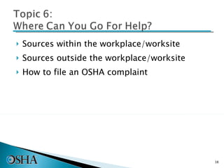 Sources within the workplace/worksite Sources outside the workplace/worksite How to file an OSHA complaint 