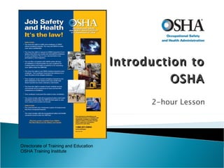 Introduction to OSHA 2-hour Lesson Directorate of Training and Education OSHA Training Institute 