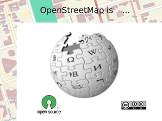 OpenStreetMap is  ... 