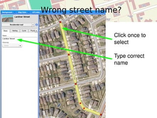 Wrong street name?  Click once to select Type correct name 