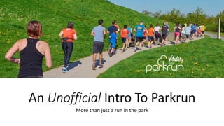 An Unofficial Intro To Parkrun
More than just a run in the park
 