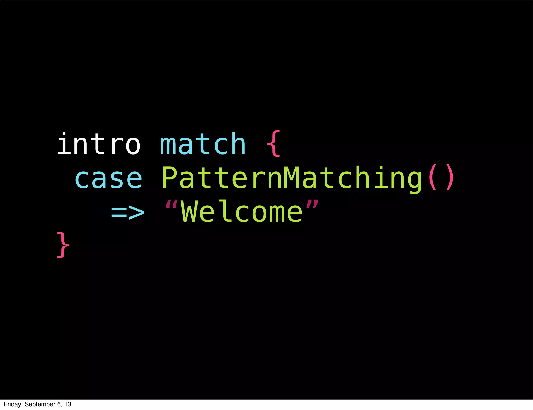 Intro to pattern matching in scala ppt