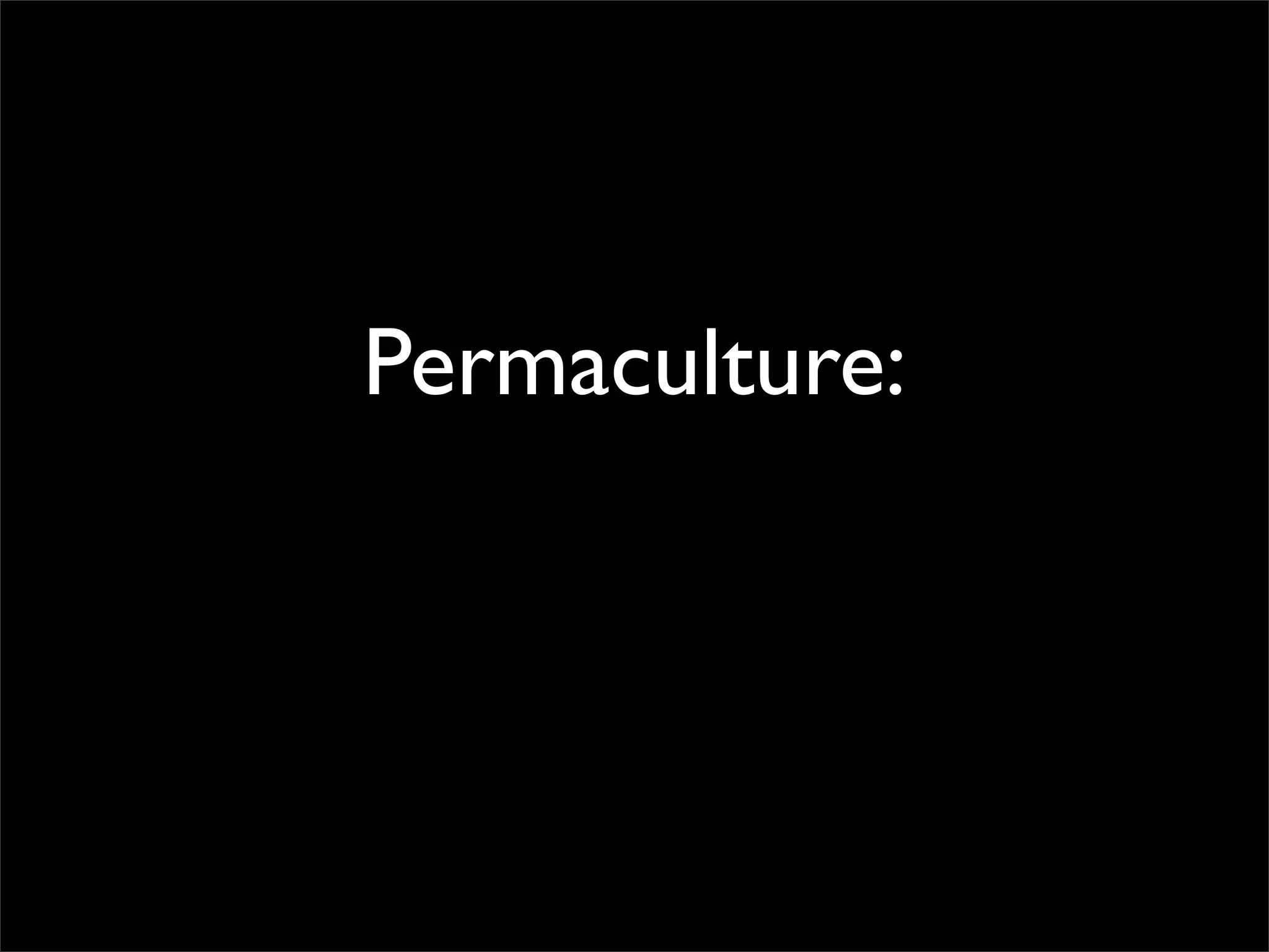 Permaculture: Regenerative Design for Radical Transition