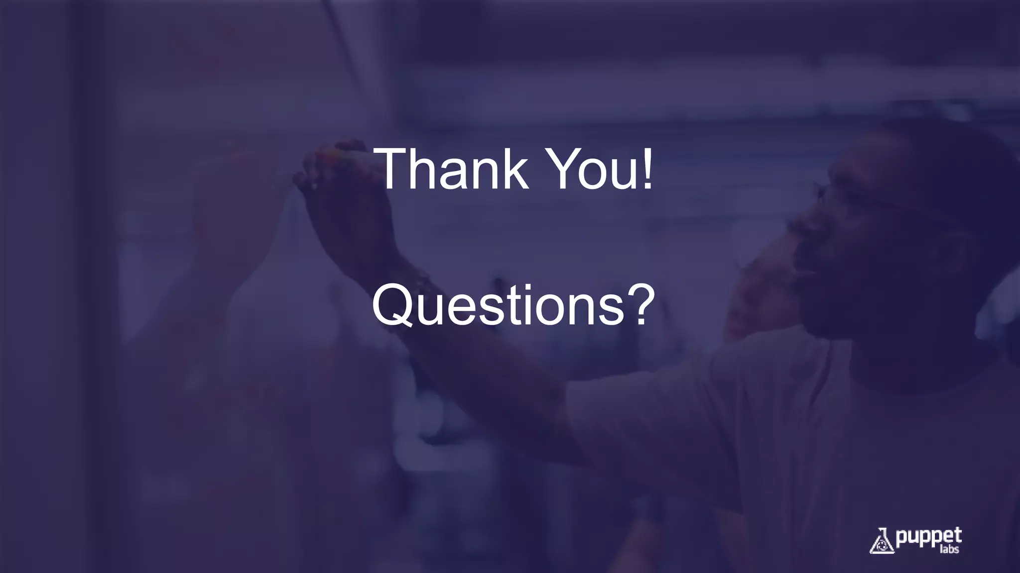 Thank You!
Questions?
 