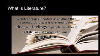 What is Literature?

ignatius joseph n estroga

 