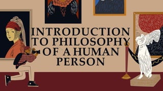 INTRODUCTION
TO PHILOSOPHY
OF A HUMAN
PERSON
 