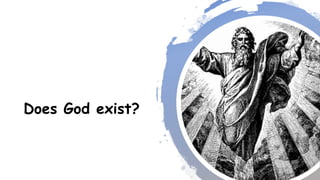 Does God exist?
 