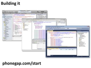 Building it

phonegap.com/start

 