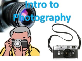 Intro to
Photography

 
