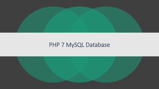 PHP 7 MySQL Database
 