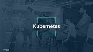 Kubernetes
 