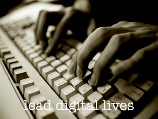 lead digital lives 
