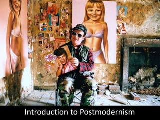 Introduction to Postmodernism
 