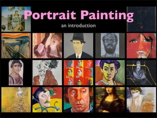 Portrait Painting
     an introduction
 