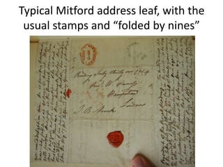 The Postmarks of 
Mitford’s Letters, 
including 
sample images and 
TEI markup 
Version 1.1 
By Greg Bondar 
University of Pittsburgh at Greensburg 
 