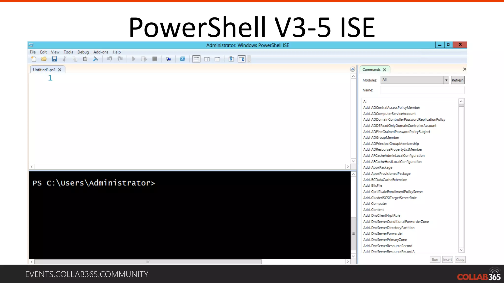 EVENTS.COLLAB365.COMMUNITY
PowerShell V3-5 ISE
 