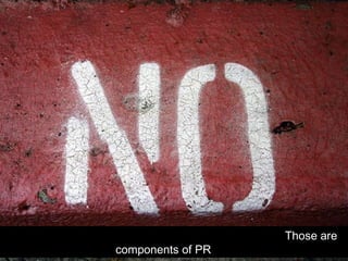 Those are components of PR  