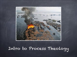 Intro to Process Theology
 