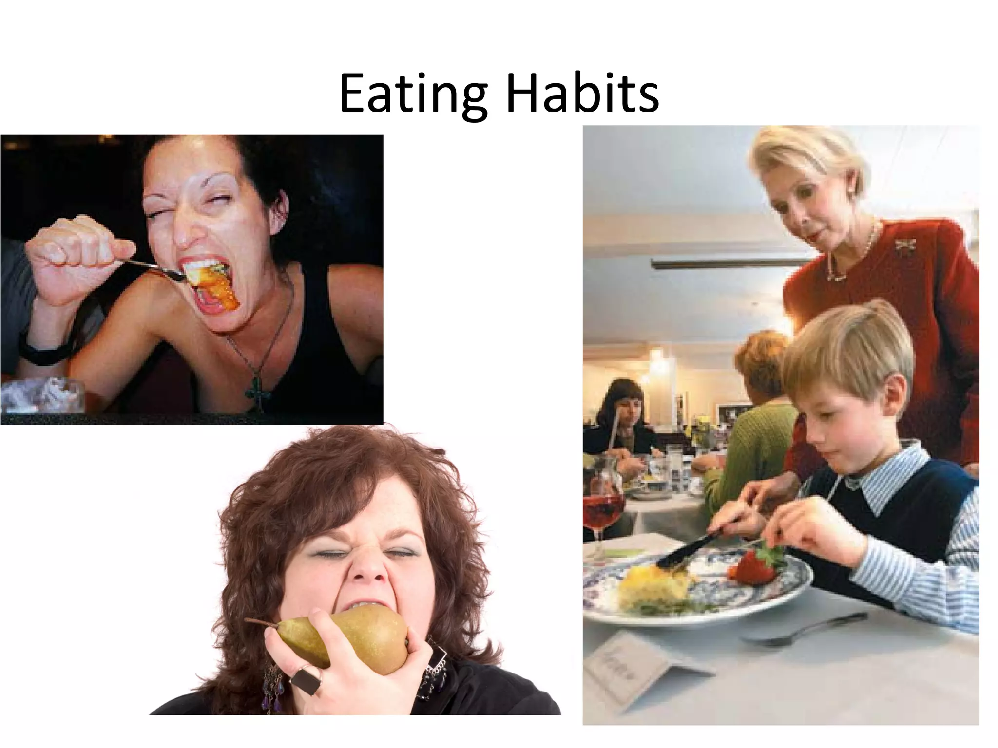 Eating Habits

 