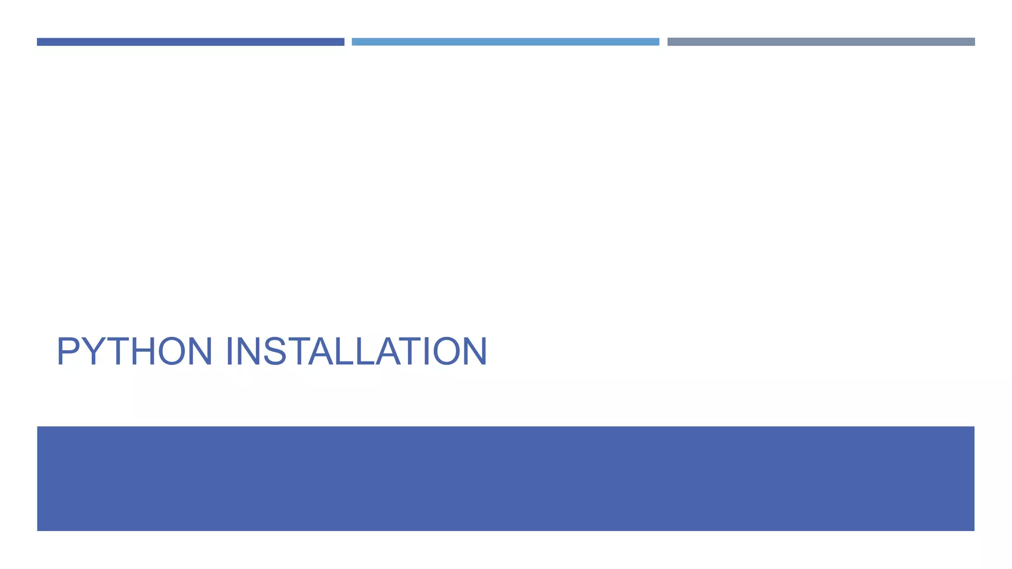 PYTHON INSTALLATION
 