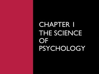Introduction +to+Psychology+-+Chapter+1.pptx