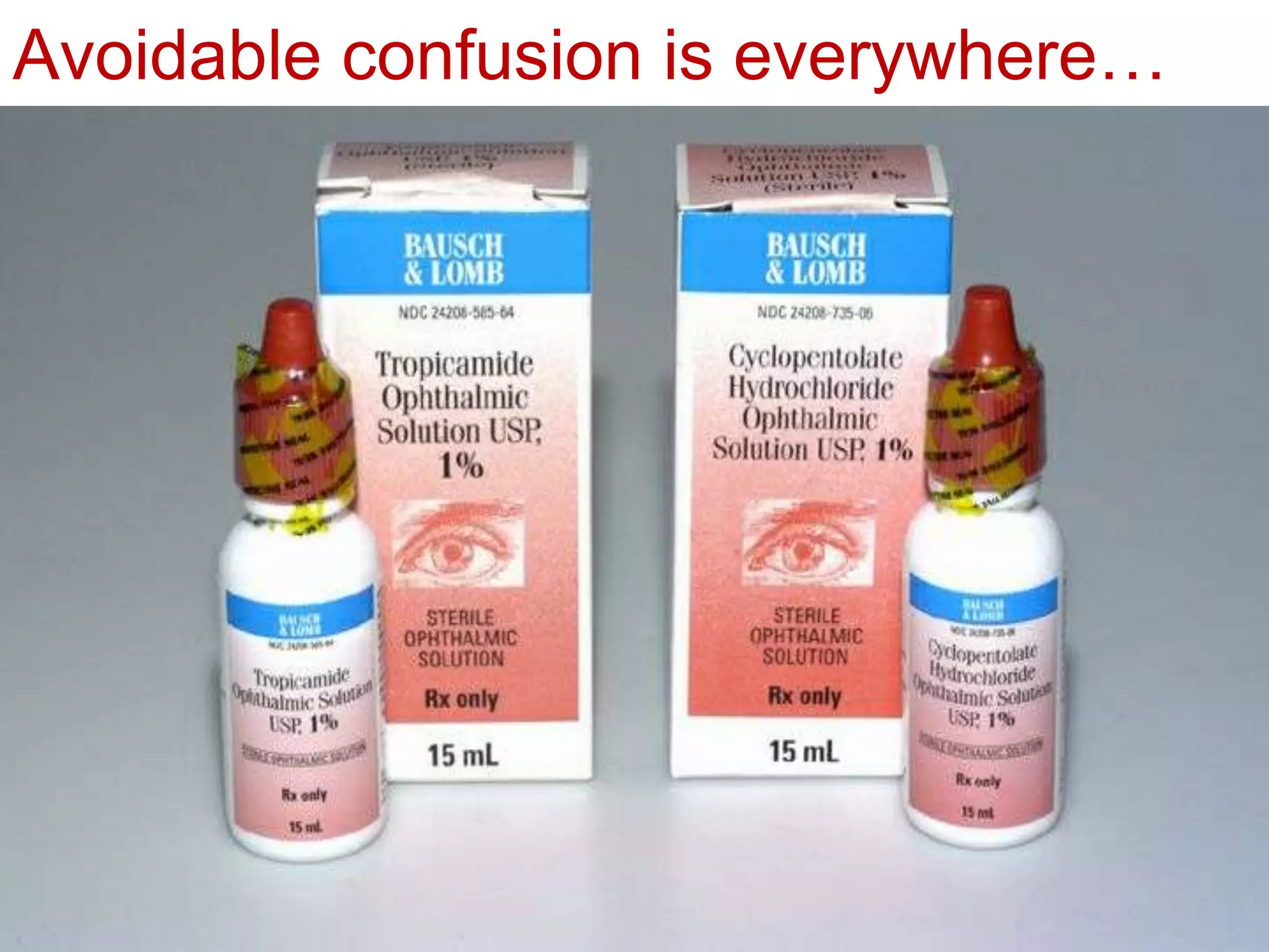 Avoidable confusion is everywhere…
 