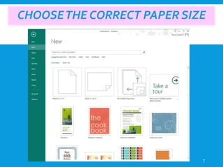 CHOOSETHE CORRECT PAPER SIZE
7
 