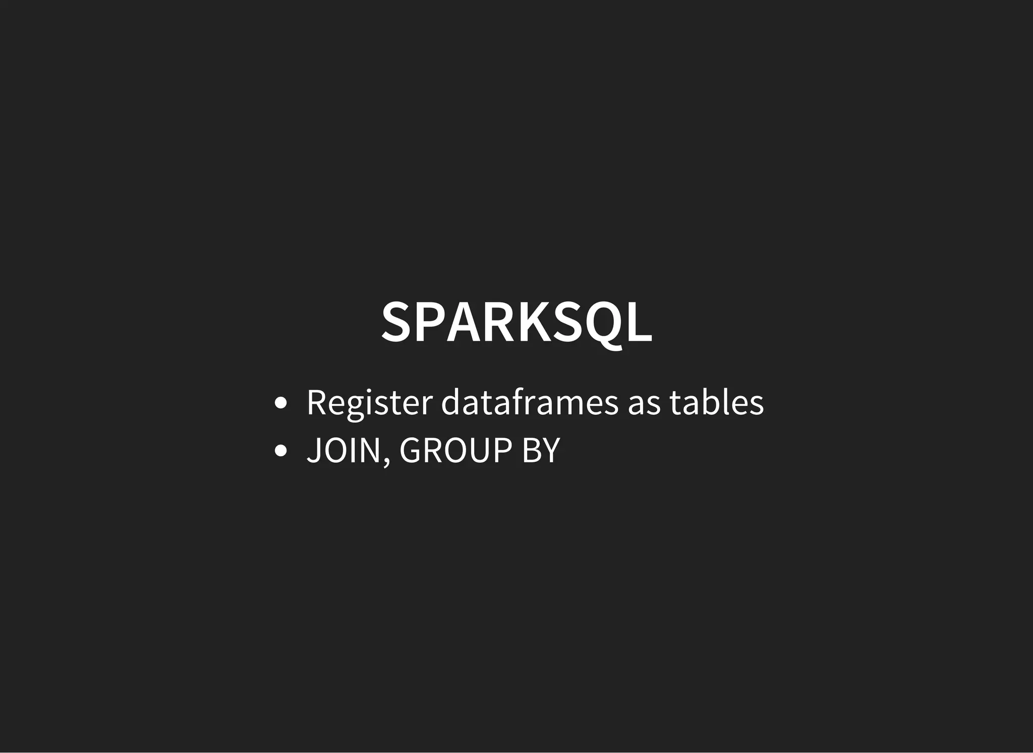 SPARKSQL Register dataframes as tables JOIN, GROUP BY 