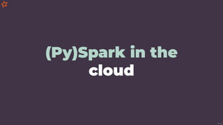 Intro to PySpark: Python Data Analysis at scale in the Cloud | PDF