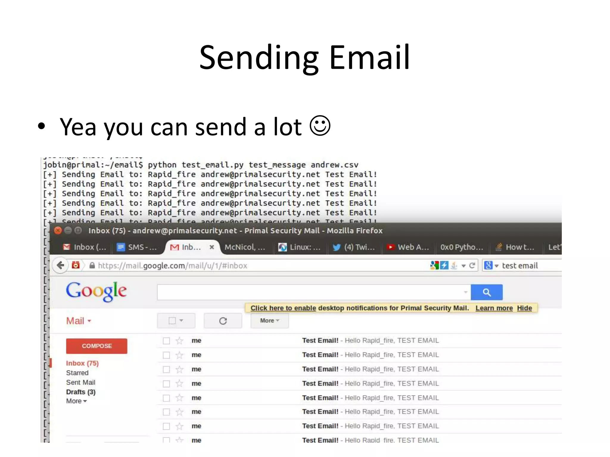 Sending Email • Yea you can send a lot  
