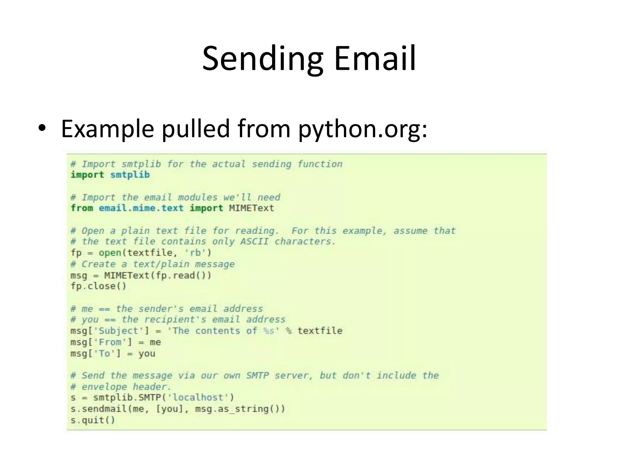 Sending Email • Example pulled from python.org: 