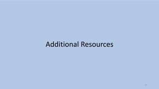 Additional Resources
40
 