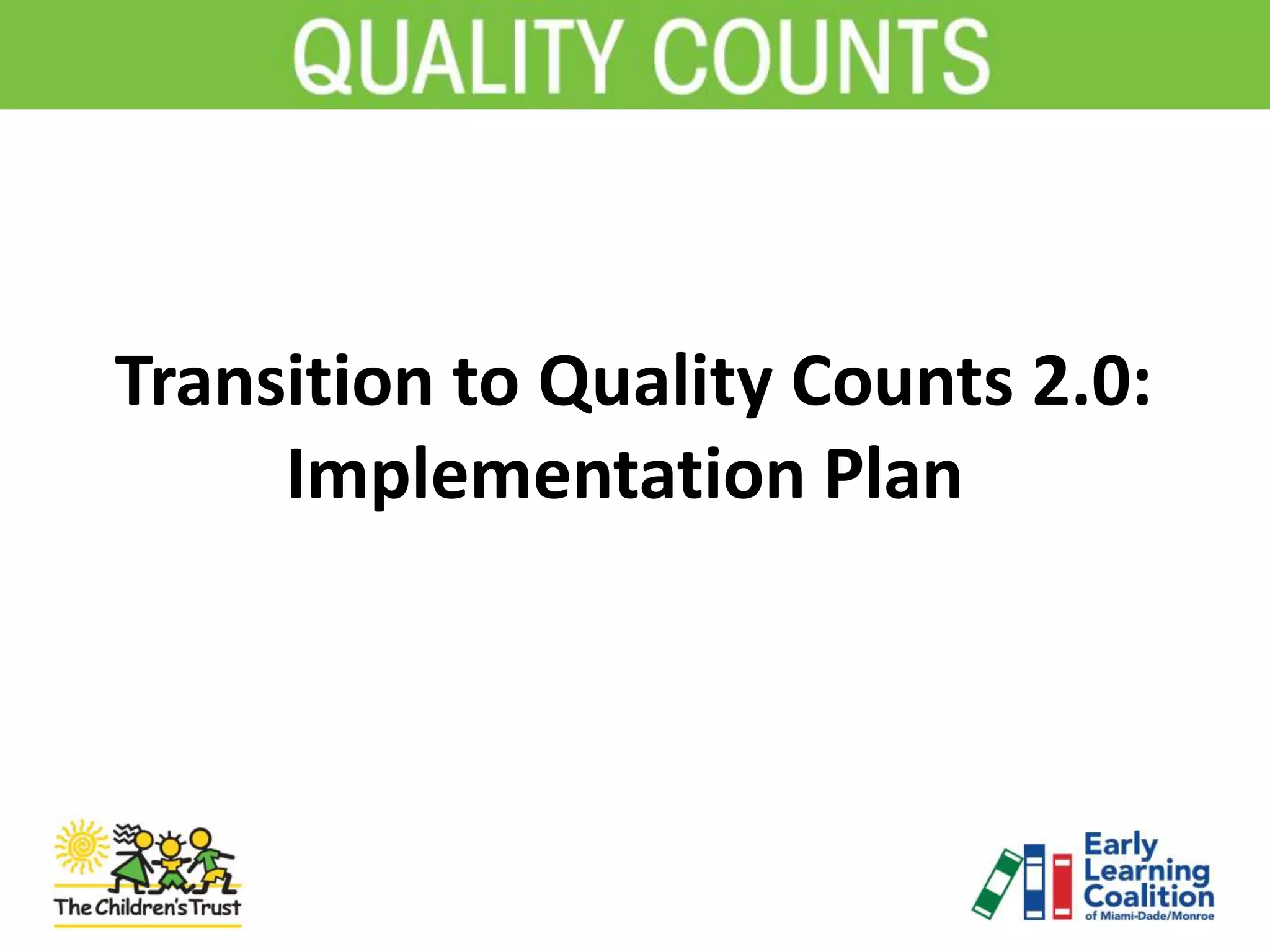 Transition to Quality Counts 2.0:
Implementation Plan
 