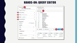 HANDS-ON: QUERY EDITOR
 