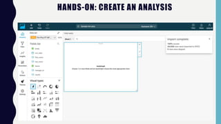 HANDS-ON: CREATE AN ANALYSIS
 