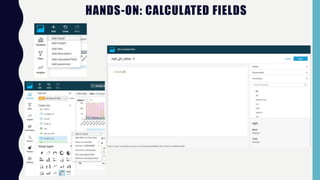 HANDS-ON: CALCULATED FIELDS
 