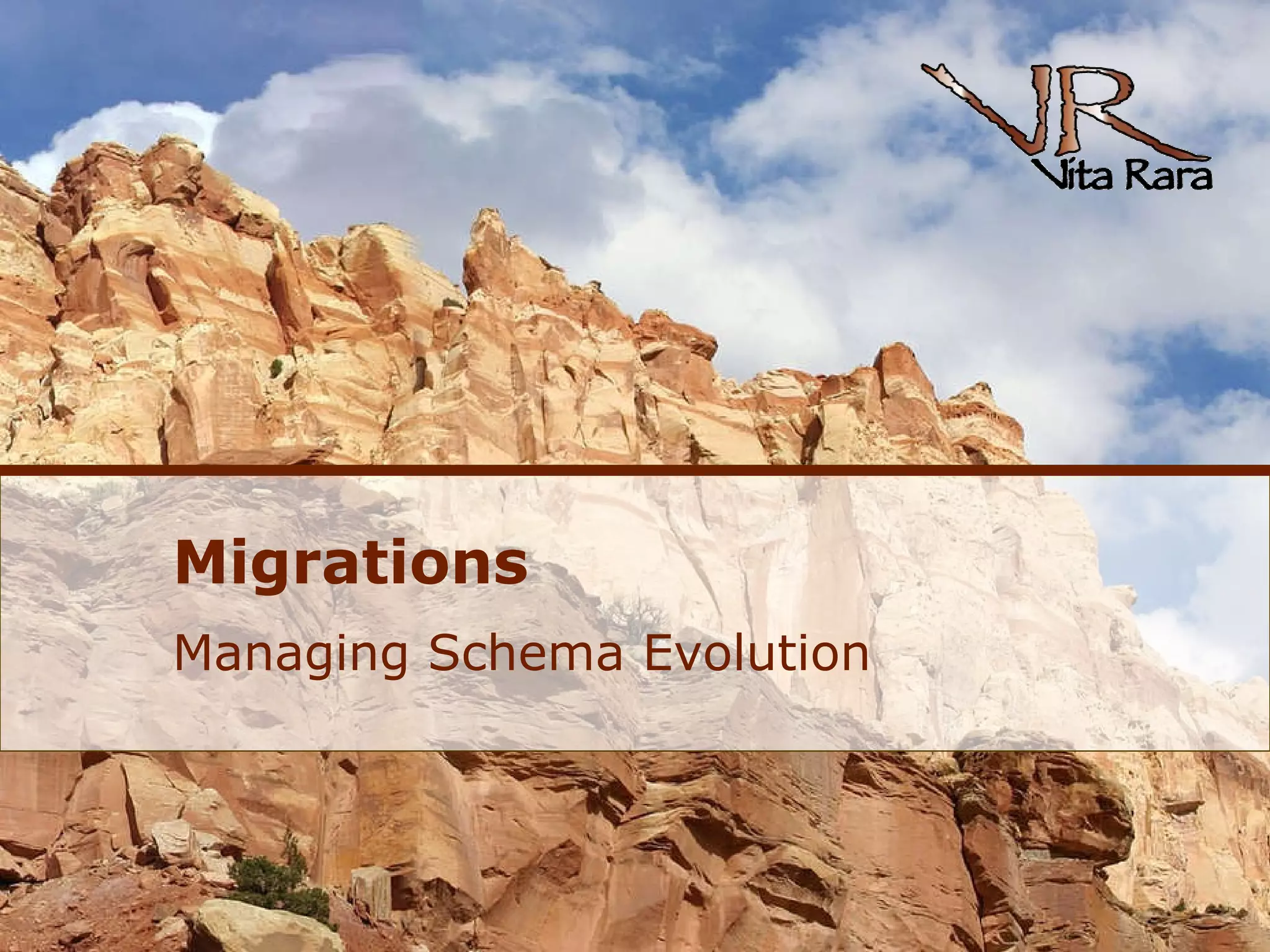 Migrations Managing Schema Evolution 