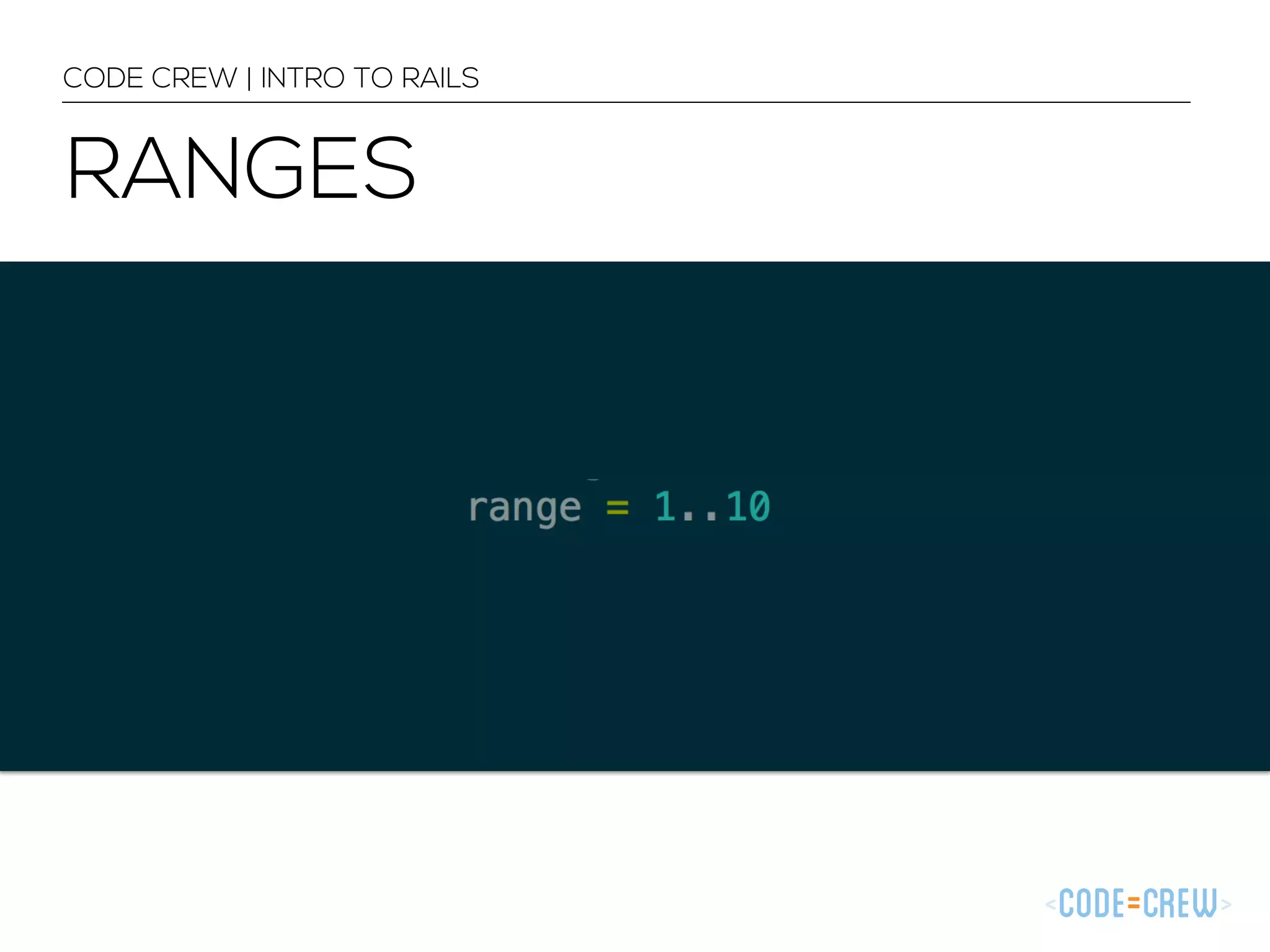 CODE CREW | INTRO TO RAILS RANGES 