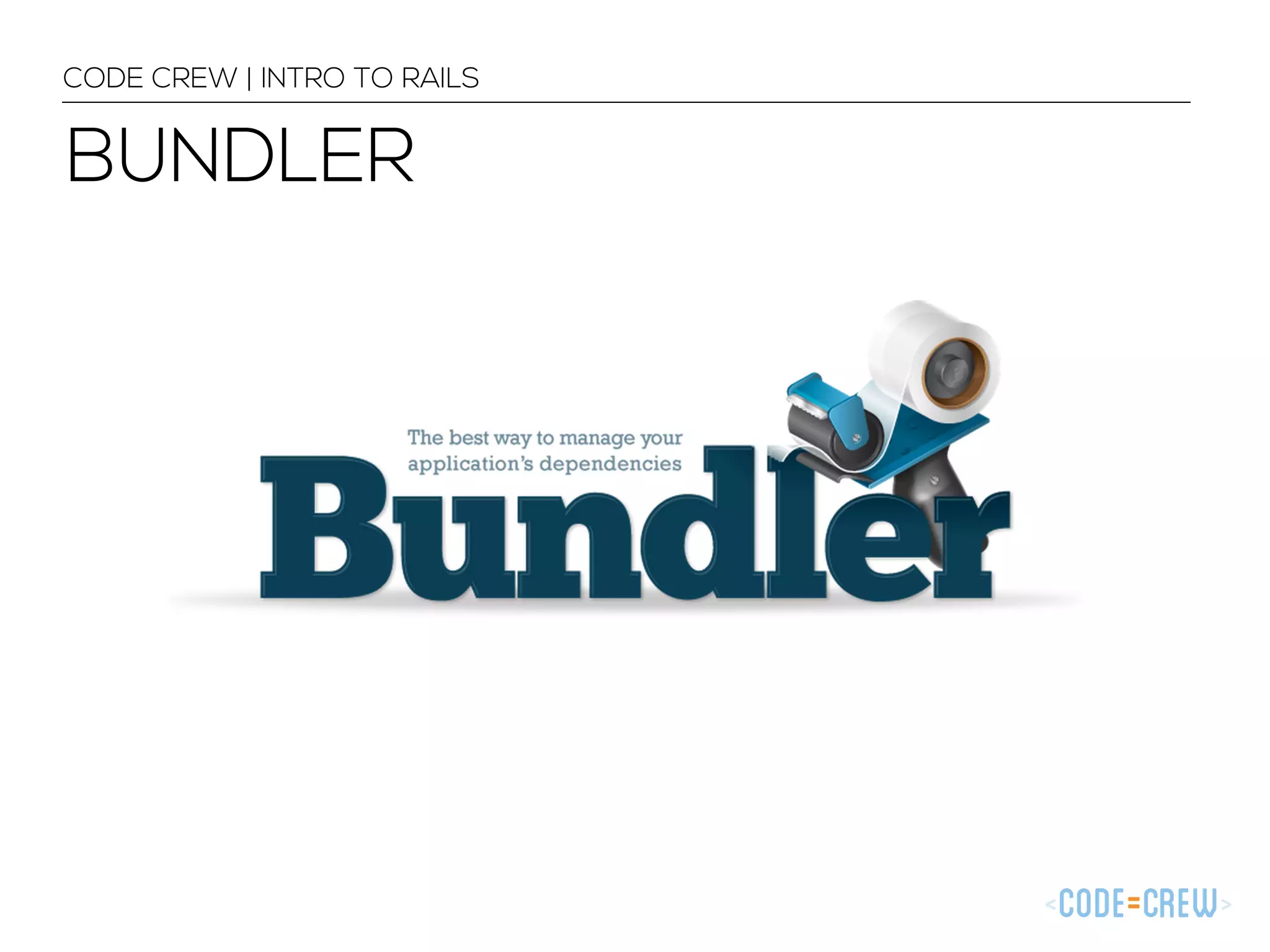 CODE CREW | INTRO TO RAILS BUNDLER 