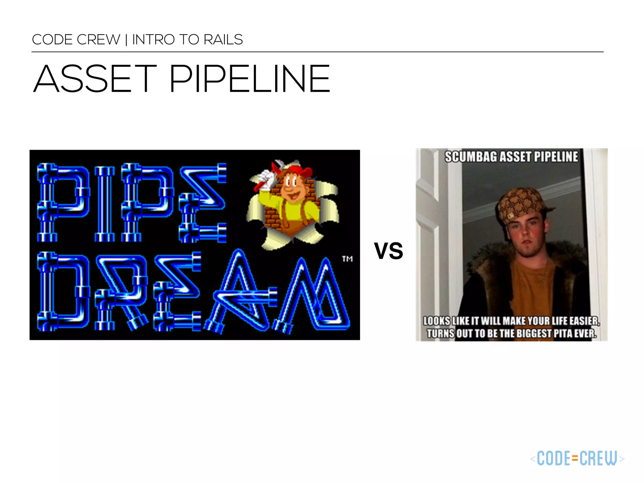 ASSET PIPELINE VS CODE CREW | INTRO TO RAILS 