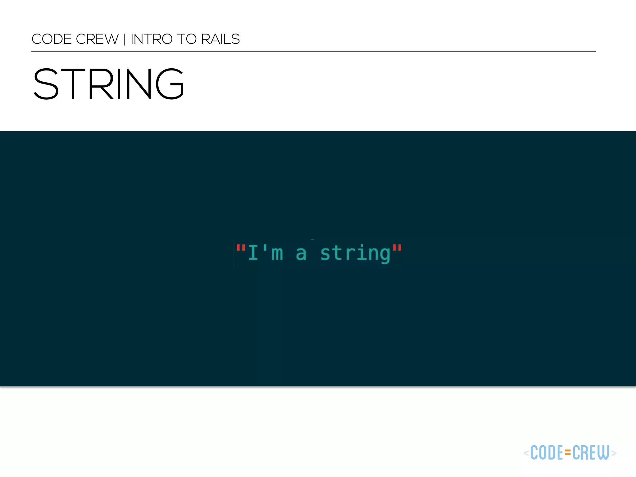 CODE CREW | INTRO TO RAILS STRING 