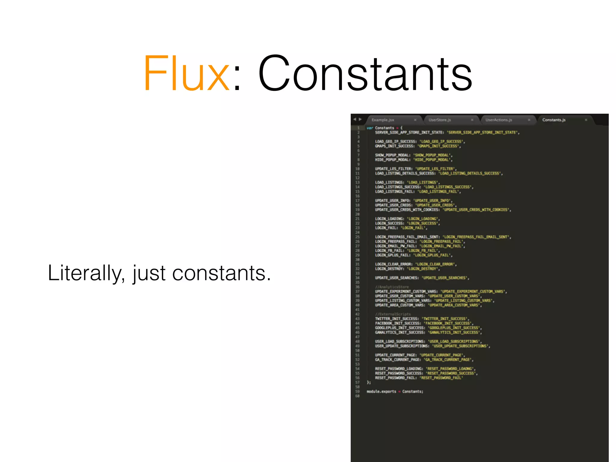 Flux: Constants
Literally, just constants.
 