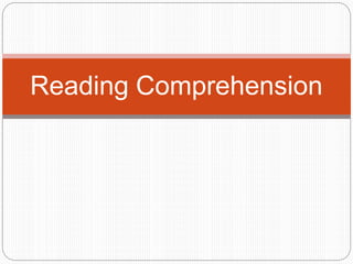 Reading Comprehension
 