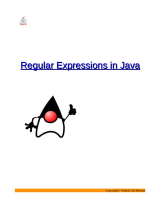 Regular Expressions in Java




                   Copyright© Nabeel Ali Memon
 