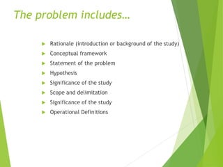 Research problem
 A research problem is a definite or clear
expression or statement about an area of
concern, a condition...