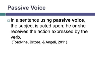 Works Cited
 Burton, G. O. (2007, Feburary 26). Schemes and Tropes.
Retrieved September 29, 2013, from Silva Rhetoricae:
http://rhetoric.byu.edu/figures/Schemes%20and%20Tropes
.htm
 Toadvine, A., Brizee, A., & Angeli, E. (2011, July 13). Active
and Passive Voice. Retrieved September 29, 2013, from
Purdue Online Writing Lab:
https://owl.english.purdue.edu/owl/resource/539/1/
 Weida, S., & Stolley, K. (2013, March 11). Using Rhetorical
Strategies for Persuasion. Retrieved September 29, 2013,
from Perdue Online Writing Lab:
https://owl.english.purdue.edu/owl/resource/588/04/
 