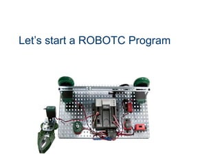 Let’s start a ROBOTC Program
 