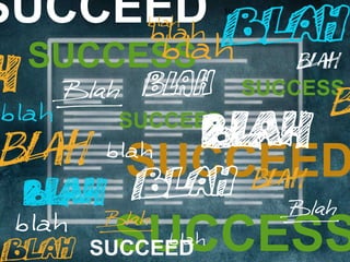 SUCCEED       SU




 SUCCESS
                   SUCCESS
    SUCCEED

     SUCCEED
    SUCCESS
   SUCCEED
 