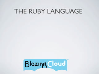 THE RUBY LANGUAGE
 